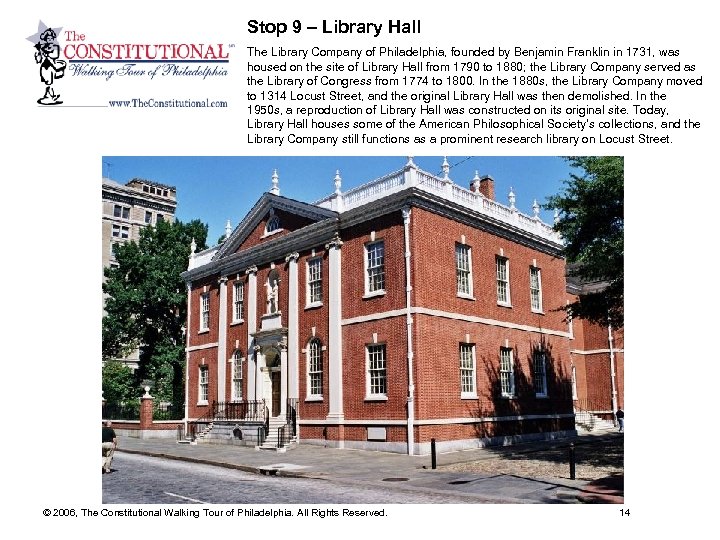 Stop 9 – Library Hall The Library Company of Philadelphia, founded by Benjamin Franklin