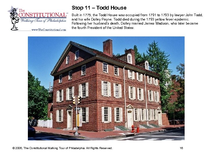 Stop 11 – Todd House Built in 1775, the Todd House was occupied from
