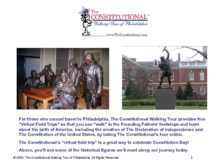 For those who cannot travel to Philadelphia, The Constitutional Walking Tour provides free “Virtual