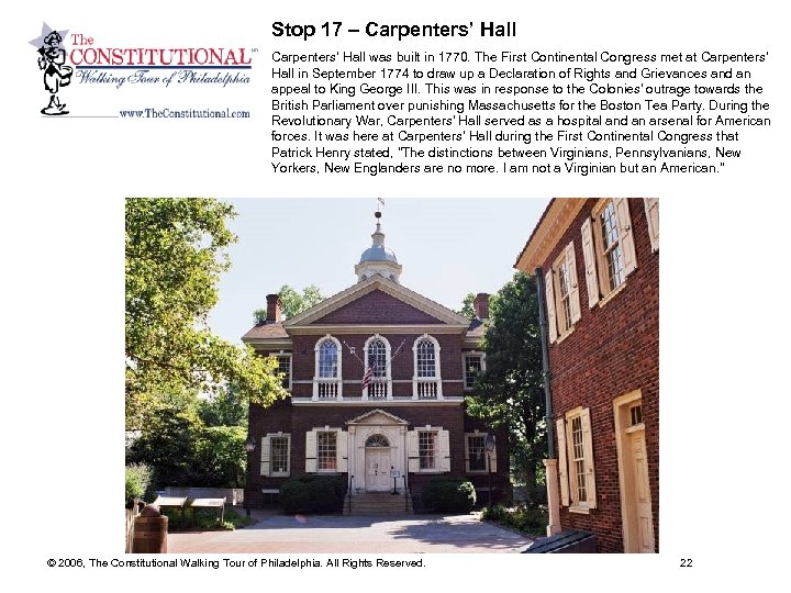 Stop 17 – Carpenters’ Hall Carpenters' Hall was built in 1770. The First Continental
