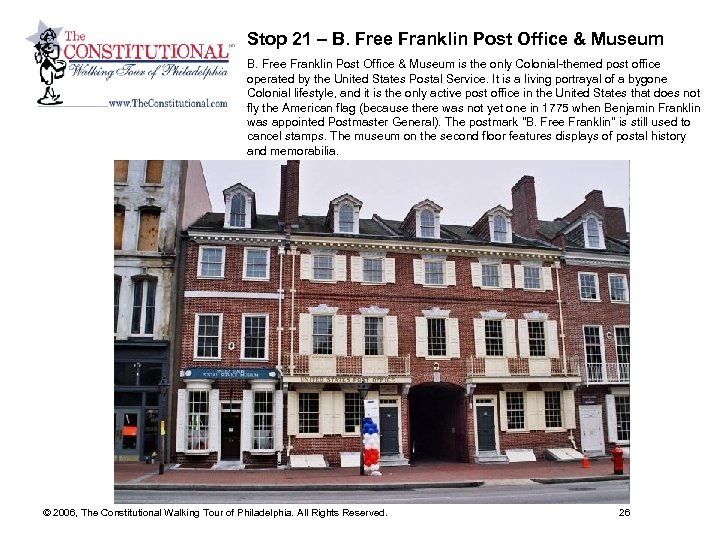 Stop 21 – B. Free Franklin Post Office & Museum is the only Colonial-themed