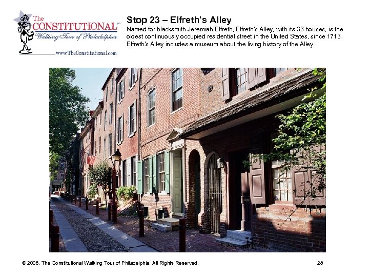 Stop 23 – Elfreth’s Alley Named for blacksmith Jeremiah Elfreth, Elfreth's Alley, with its