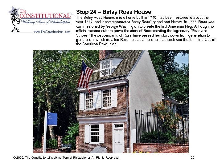 Stop 24 – Betsy Ross House The Betsy Ross House, a row home built