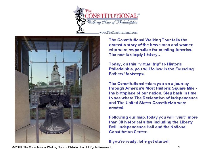 The Constitutional Walking Tour tells the dramatic story of the brave men and women