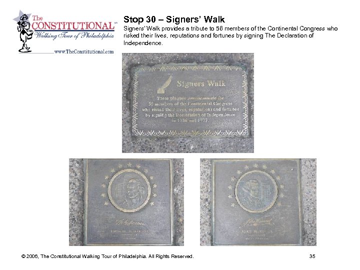 Stop 30 – Signers’ Walk Signers' Walk provides a tribute to 56 members of