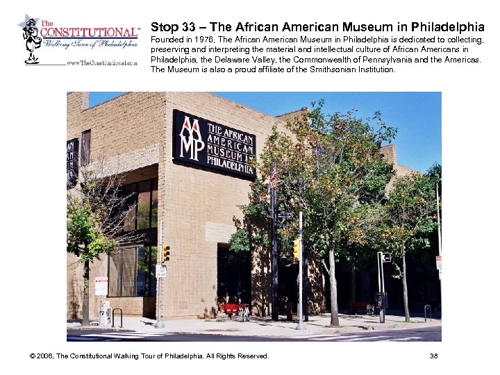 Stop 33 – The African American Museum in Philadelphia Founded in 1976, The African