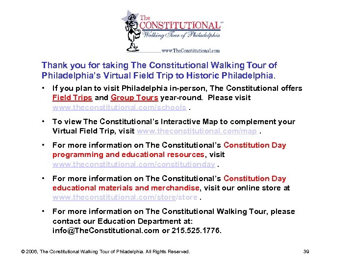 Thank you for taking The Constitutional Walking Tour of Philadelphia’s Virtual Field Trip to
