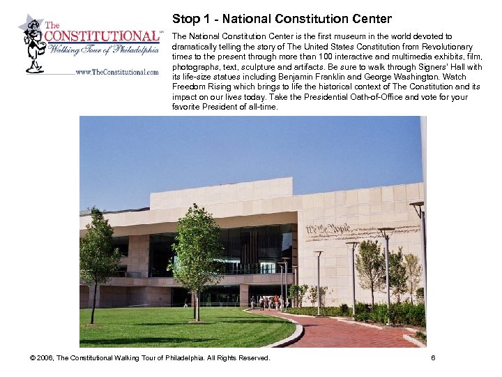 Stop 1 - National Constitution Center The National Constitution Center is the first museum