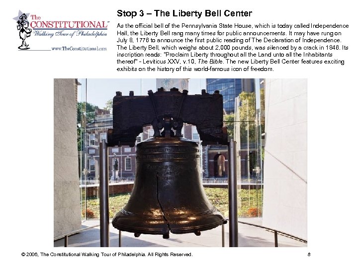 Stop 3 – The Liberty Bell Center As the official bell of the Pennsylvania