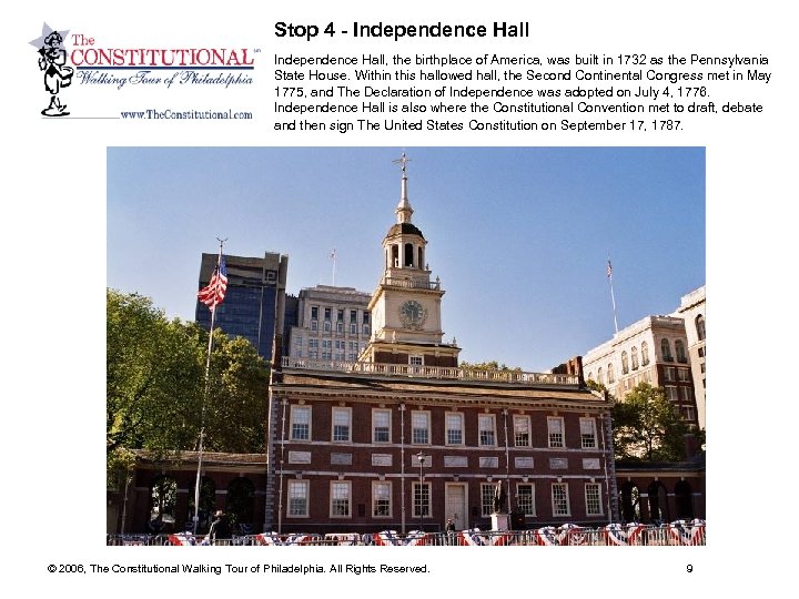 Stop 4 - Independence Hall, the birthplace of America, was built in 1732 as