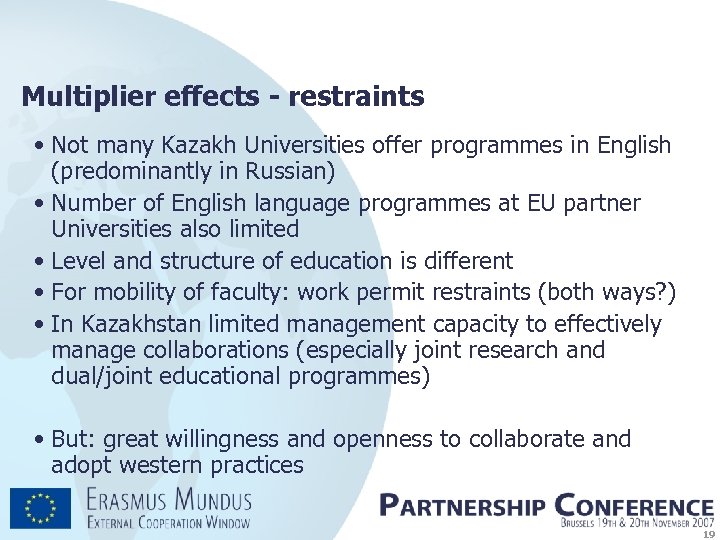 Multiplier effects - restraints • Not many Kazakh Universities offer programmes in English (predominantly