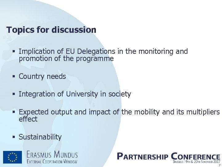 Topics for discussion § Implication of EU Delegations in the monitoring and promotion of