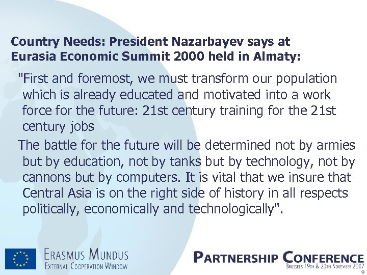 Country Needs: President Nazarbayev says at Eurasia Economic Summit 2000 held in Almaty: 