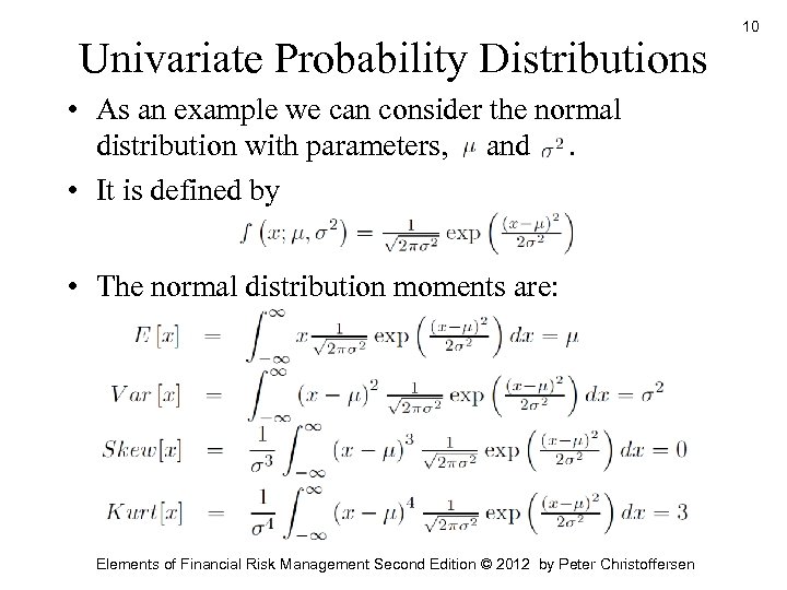 Univariate Probability Distributions • As an example we can consider the normal distribution with