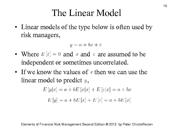 The Linear Model • Linear models of the type below is often used by