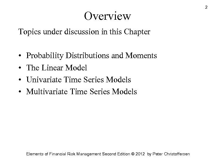 Overview Topics under discussion in this Chapter • • Probability Distributions and Moments The