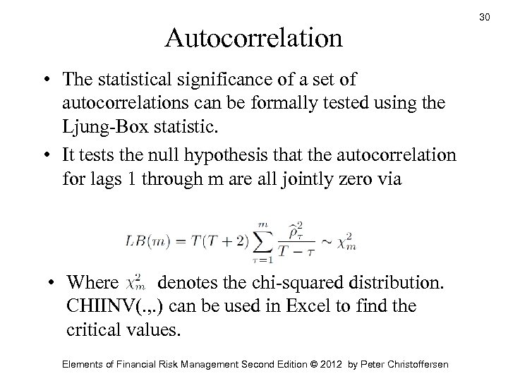 Autocorrelation • The statistical significance of a set of autocorrelations can be formally tested