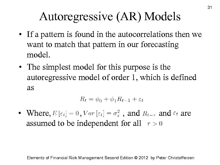 Autoregressive (AR) Models • If a pattern is found in the autocorrelations then we