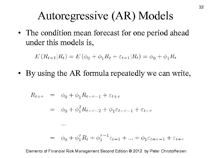Autoregressive (AR) Models • The condition mean forecast for one period ahead under this