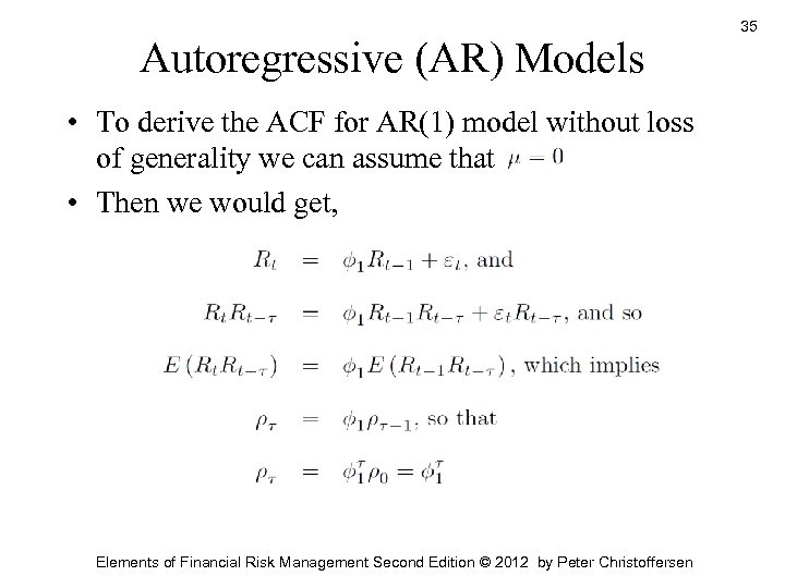 Autoregressive (AR) Models • To derive the ACF for AR(1) model without loss of