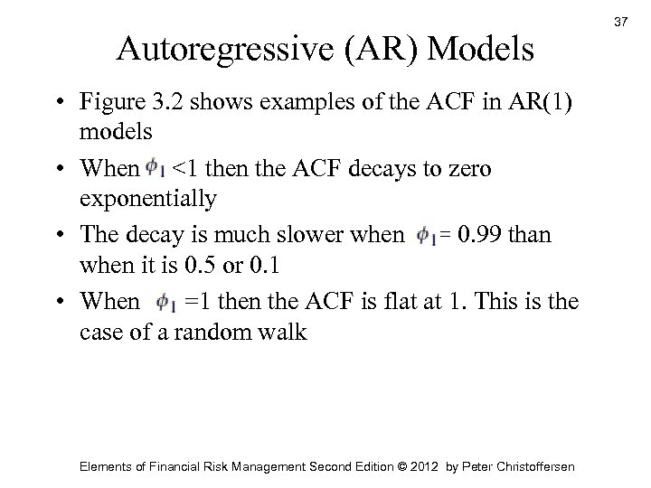 Autoregressive (AR) Models • Figure 3. 2 shows examples of the ACF in AR(1)