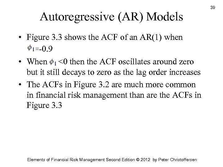 Autoregressive (AR) Models • Figure 3. 3 shows the ACF of an AR(1) when.