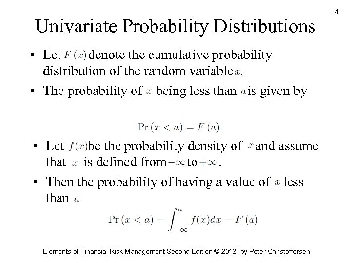 Univariate Probability Distributions • Let denote the cumulative probability distribution of the random variable.