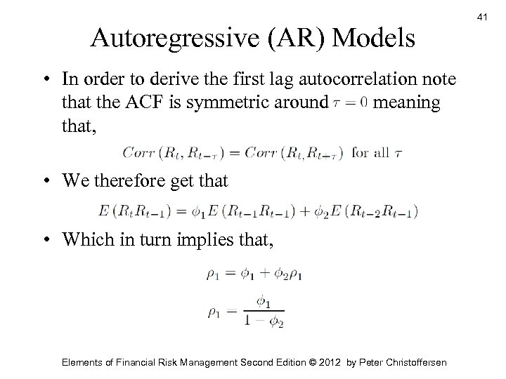 Autoregressive (AR) Models • In order to derive the first lag autocorrelation note that