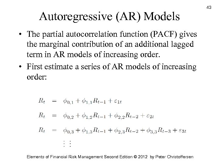 Autoregressive (AR) Models • The partial autocorrelation function (PACF) gives the marginal contribution of