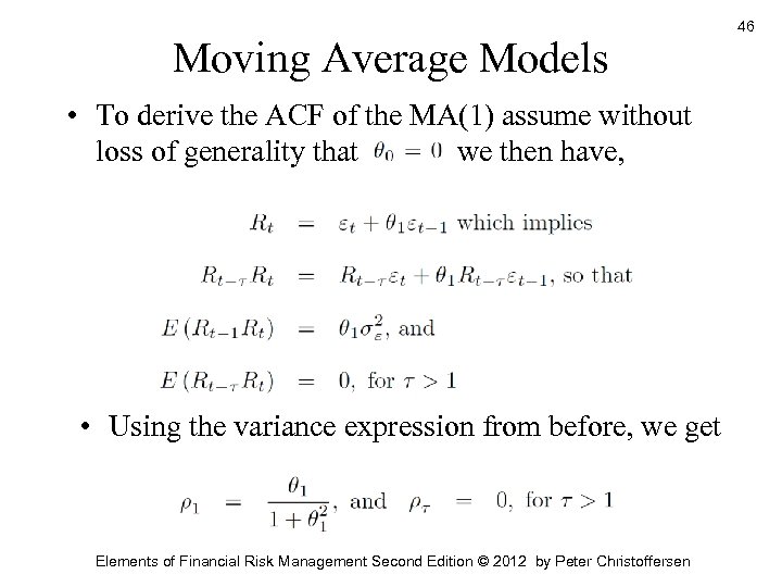 Moving Average Models • To derive the ACF of the MA(1) assume without loss