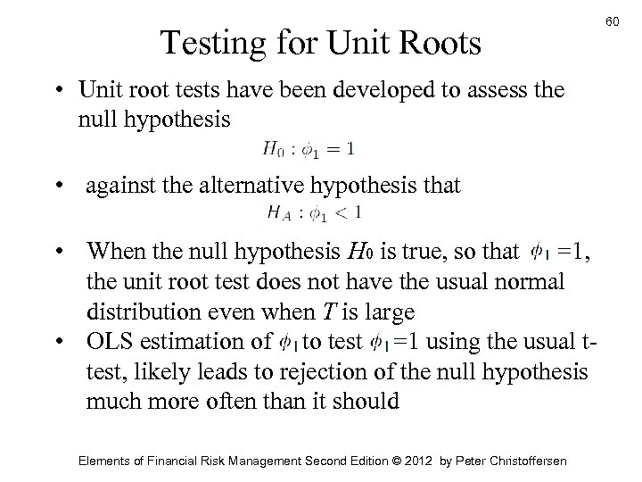 Testing for Unit Roots • Unit root tests have been developed to assess the