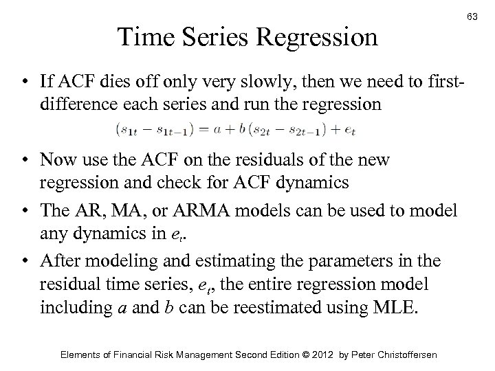Time Series Regression • If ACF dies off only very slowly, then we need