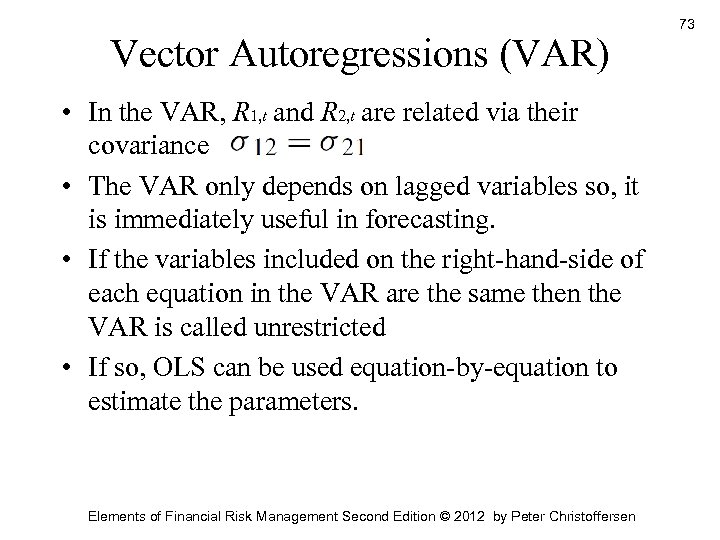 Vector Autoregressions (VAR) • In the VAR, R 1, t and R 2, t