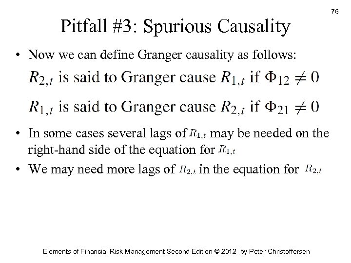 Pitfall #3: Spurious Causality • Now we can define Granger causality as follows: •