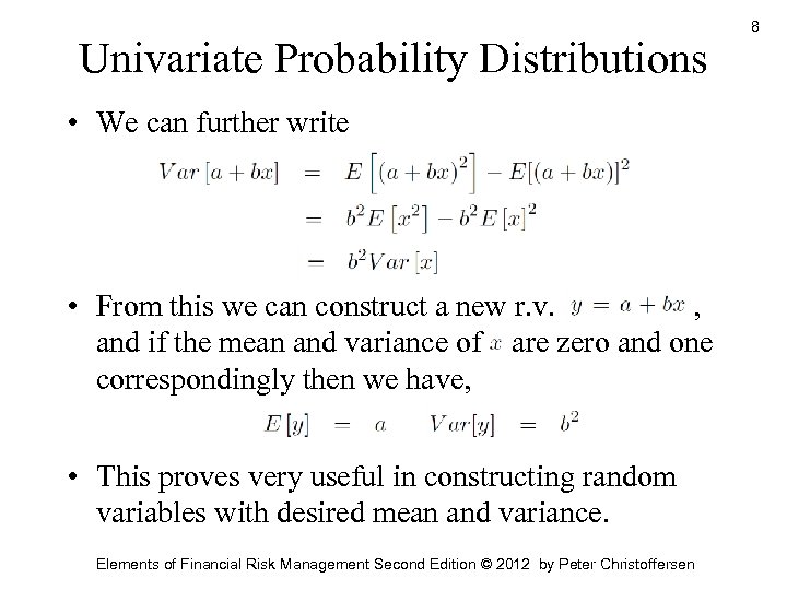 Univariate Probability Distributions • We can further write • From this we can construct