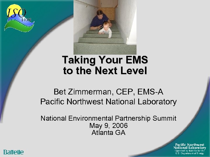 Taking Your EMS to the Next Level Bet Zimmerman, CEP, EMS-A Pacific Northwest National