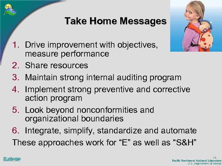 Take Home Messages 1. Drive improvement with objectives, measure performance 2. Share resources 3.