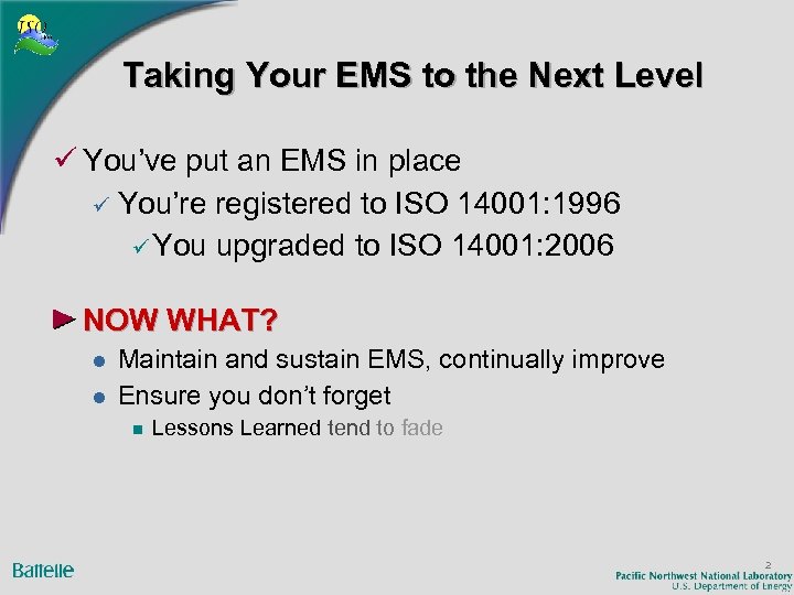 Taking Your EMS to the Next Level ü You’ve put an EMS in place