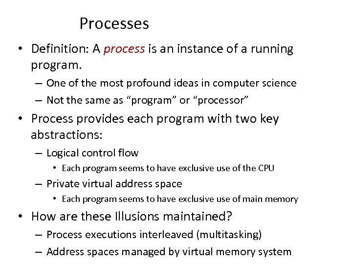 Processes • Definition: A process is an instance of a running program. – One