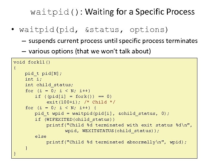 waitpid(): Waiting for a Specific Process • waitpid(pid, &status, options) – suspends current process