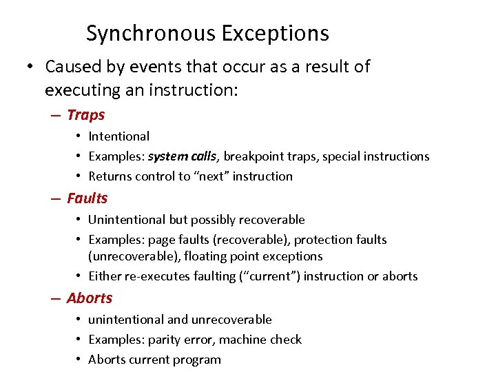 Synchronous Exceptions • Caused by events that occur as a result of executing an