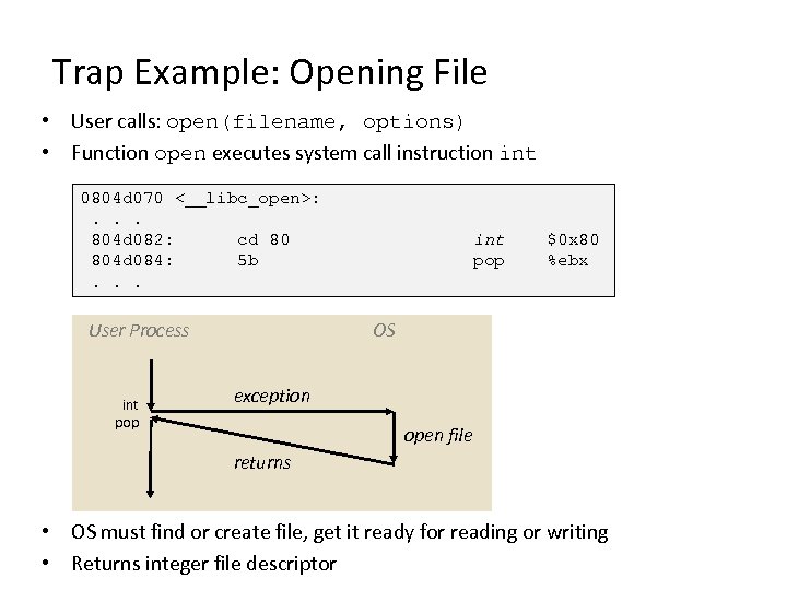Trap Example: Opening File • User calls: open(filename, options) • Function open executes system