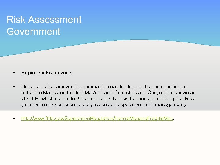 Risk Assessment Government • Reporting Framework • Use a specific framework to summarize examination