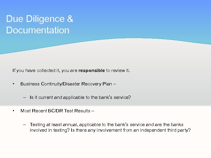 Due Diligence & Documentation If you have collected it, you are responsible to review