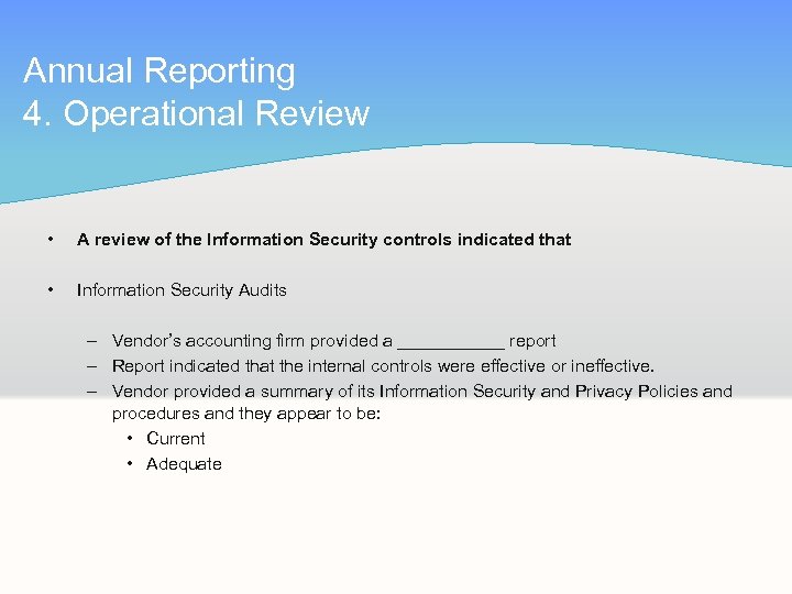 Annual Reporting 4. Operational Review • A review of the Information Security controls indicated