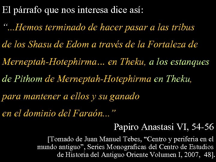 El párrafo que nos interesa dice así: “. . . Hemos terminado de hacer