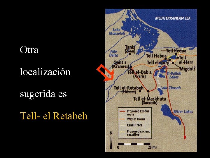 Otra localización sugerida es Tell- el Retabeh 