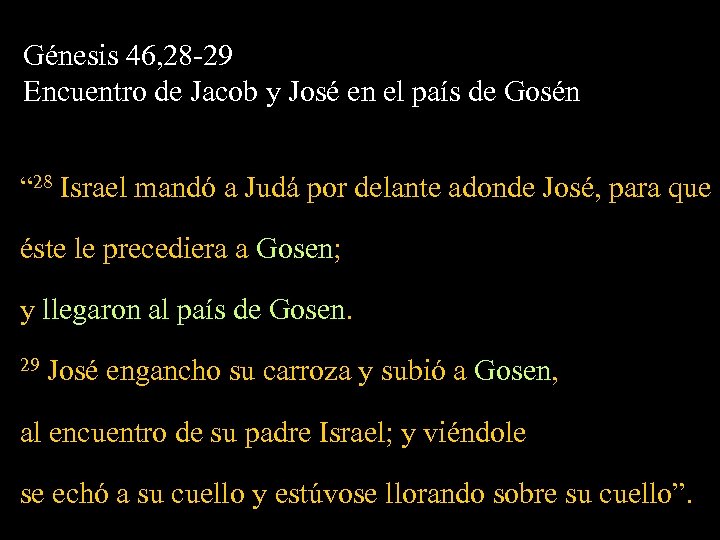Génesis 46, 28 -29 Encuentro de Jacob y José en el país de Gosén