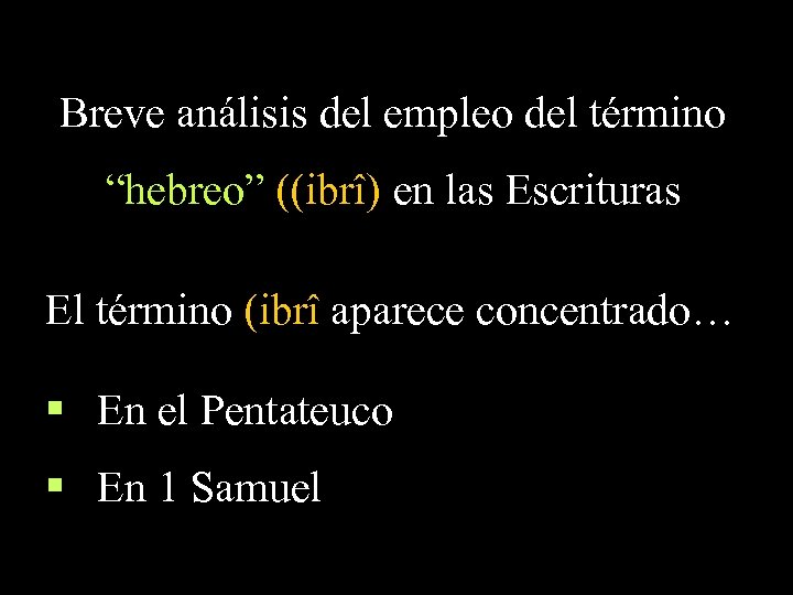 Breve análisis del empleo del término “hebreo” ((ibrî) en las Escrituras El término (ibrî