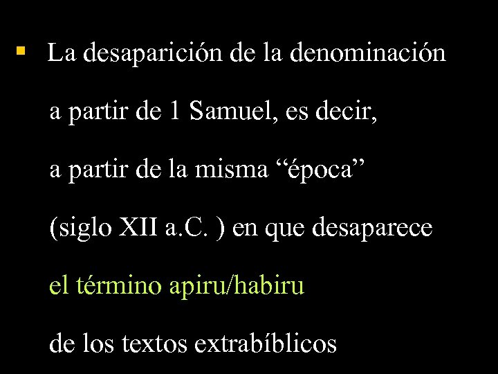 § La desaparición de la denominación a partir de 1 Samuel, es decir, a